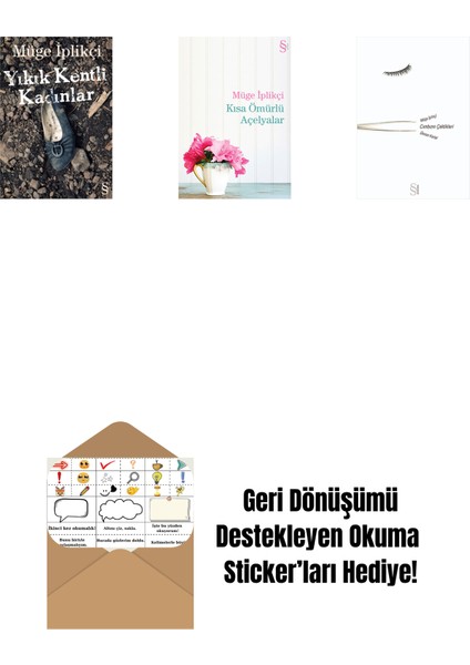 Yıkık Kentli Kadınlar + Kısa Ömürlü Açelyalar + Cımbızın Çektikleri + Okuma Sticker'ları