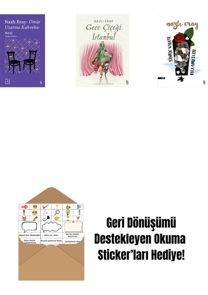 Everest Açıkhava 15 - Nazlı Eray: Ömür Uzatma Kahvehanesi Seçme Öyküler + Gece Çiçeği Istanbul + Sinek Valesi Nizamettin + Okuma Sticker'ları