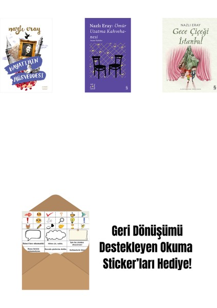 Hayatımın Müsveddesi + Everest Açıkhava 15 - Nazlı Eray: Ömür Uzatma Kahvehanesi Seçme Öyküler + Gece Çiçeği Istanbul + Okuma Sticker'ları