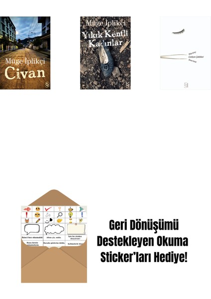 Civan + Yıkık Kentli Kadınlar + Cımbızın Çektikleri + Okuma Sticker'ları
