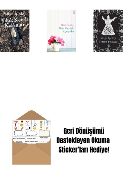 Yıkık Kentli Kadınlar + Kısa Ömürlü Açelyalar + Transit Yolcular + Okuma Sticker'ları