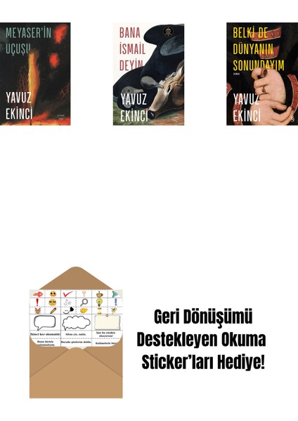 Meyaser'in Uçuşu + Bana Ismail Deyin + Belki De Dünyanın Sonundayım (Ciltli) + Okuma Sticker'ları