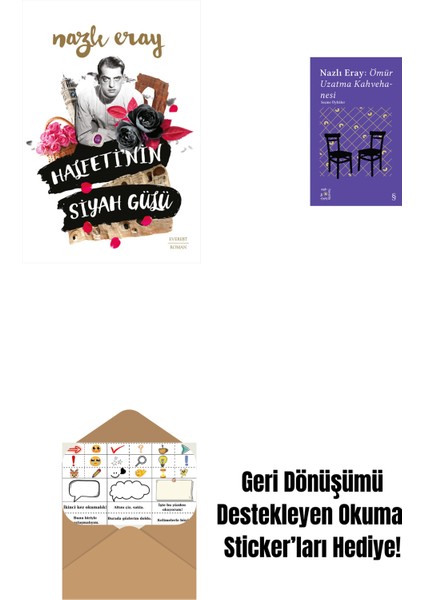 Halfeti’nin Siyah Gülü + Everest Açıkhava 15 - Nazlı Eray: Ömür Uzatma Kahvehanesi Seçme Öyküler + Okuma Sticker'ları