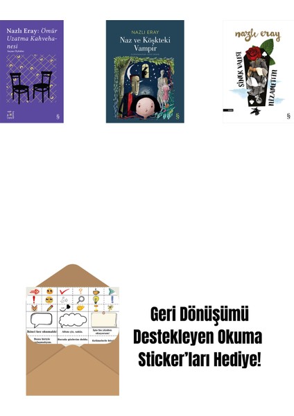 Everest Açıkhava 15 - Nazlı Eray: Ömür Uzatma Kahvehanesi Seçme Öyküler + Naz ve Köşkteki Vampir + Sinek Valesi Nizamettin + Okuma Sticker'ları