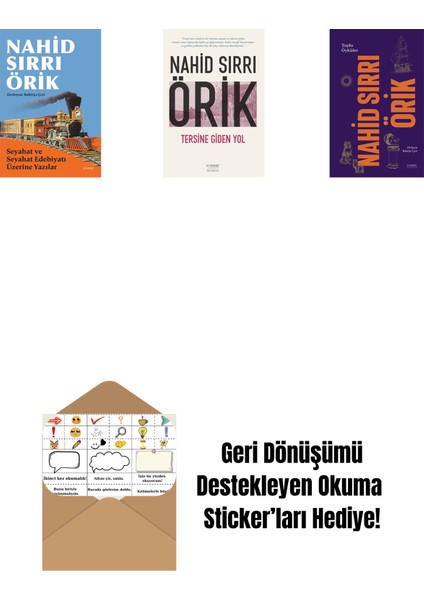 Seyahat ve Seyahat Edebiyatı Üzerine Yazılar + Tersine Giden Yol + Nahid Sırrı Örik - Toplu Öyküler (Ciltli) + Okuma Sticker'ları