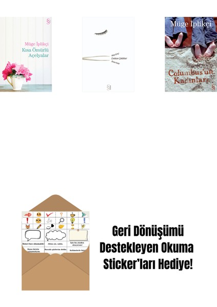 Kısa Ömürlü Açelyalar + Cımbızın Çektikleri + Columbus'un Kadınları + Okuma Sticker'ları