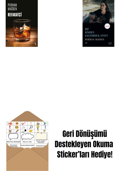Refakatçi + Biz Kimden Kaçıyorduk Anne? + Okuma Sticker'ları