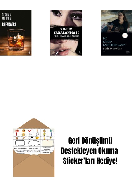 Refakatçi + Yıldız Yaralanması + Biz Kimden Kaçıyorduk Anne? + Okuma Sticker'ları
