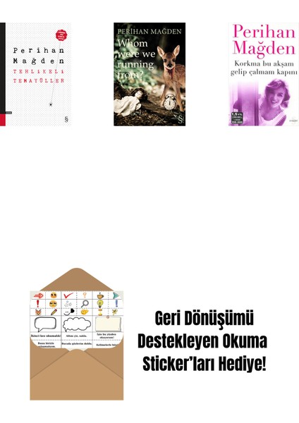Tehlikeli Temayüller + Whom Were We Running From? + Korkma Bu Akşam Gelip Çalmam Kapını + Okuma Sticker'ları