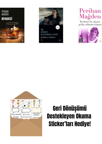 Refakatçi + Biz Kimden Kaçıyorduk Anne? + Korkma Bu Akşam Gelip Çalmam Kapını + Okuma Sticker'ları