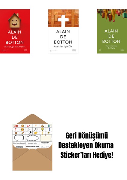 Mutluluğun Mimarisi + Ateistler Için Din + Havalimanında Bir Hafta + Okuma Sticker'ları