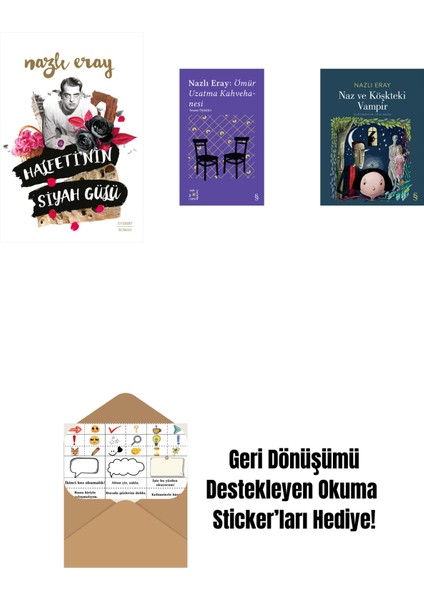 Halfeti’nin Siyah Gülü + Everest Açıkhava 15 - Nazlı Eray: Ömür Uzatma Kahvehanesi Seçme Öyküler + Naz ve Köşkteki Vampir + Okuma Sticker'ları