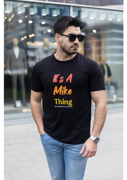 Erkek It Is A Mike Thing Baskılı Erkek T-Shirt