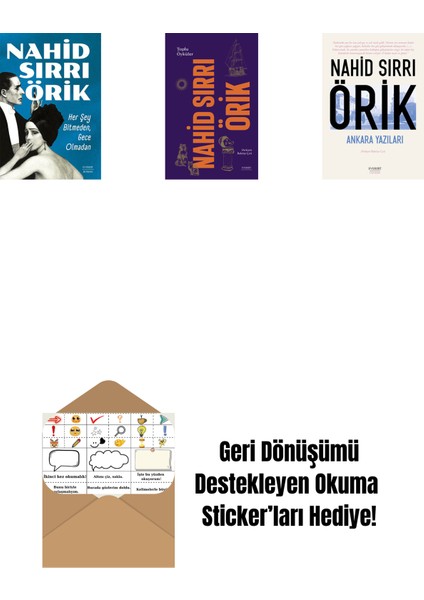Her Şey Bitmeden, Gece Olmadan + Nahid Sırrı Örik - Toplu Öyküler (Ciltli) + Ankara Yazıları + Okuma Sticker'ları