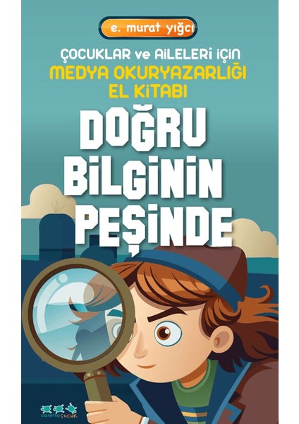 Çocuklar ve Aileleri Için Medya Okuryazarlığı El Kitabı Doğru Bilginin Peşinde
