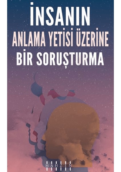 Insanın Anlama Yetisi Üzerine Bir Soruşturma