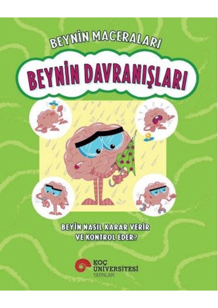 Beynin Maceraları - Beynin Davranışları Beyin Nasıl Karar Verir ve Kontrol Eder? - Sanjay Manohar