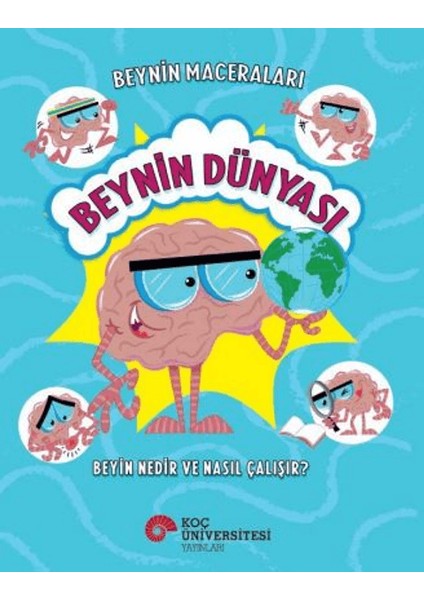 Beynin Maceraları - Beynin Dünyası Beyin Nedir ve Nasıl Çalışır? - Sanjay Manohar