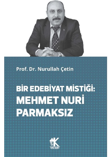 Bir Edebiyat Mistiği: Mehmet Nuri Parmaksız