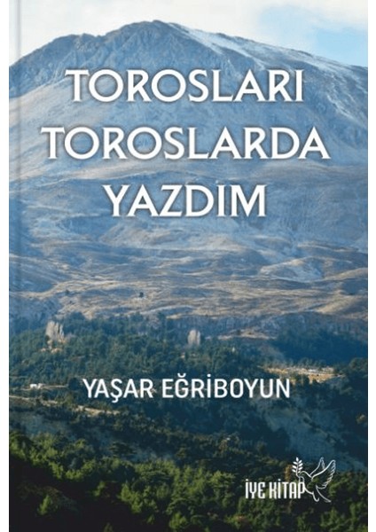 Torosları Toroslarda Yazdım