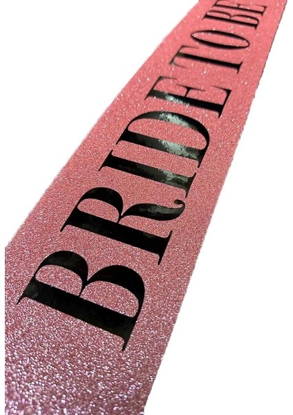 Bfs Pembe Üzeri Siyah Kalın Bride To Be Yazılı Simli Işıltılı Kuşak Kemer 10X80 cm
