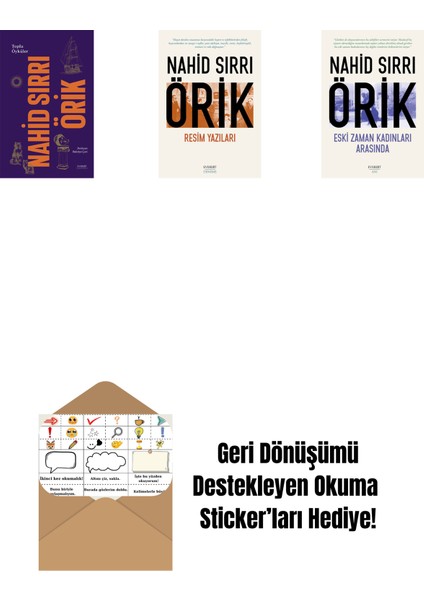 Nahid Sırrı Örik - Toplu Öyküler (Ciltli) + Resim Yazıları + Eski Zaman Kadınları Arasında + Okuma Sticker'ları