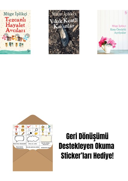 Tezcanlı Hayalet Avcıları + Yıkık Kentli Kadınlar + Kısa Ömürlü Açelyalar + Okuma Sticker'ları