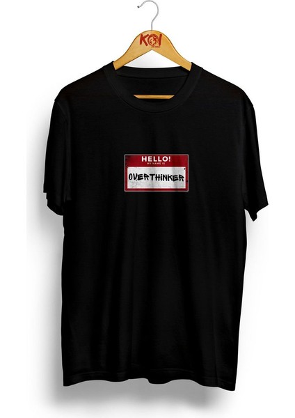 Hello My Name Is Overthinker/ Erkek Siyah Renk T-Shirt / %100 Pamuk Premium Quality / Regular Fit