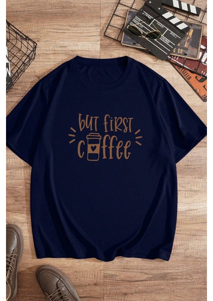 Unisex But First Coffee Tasarım Tshirt