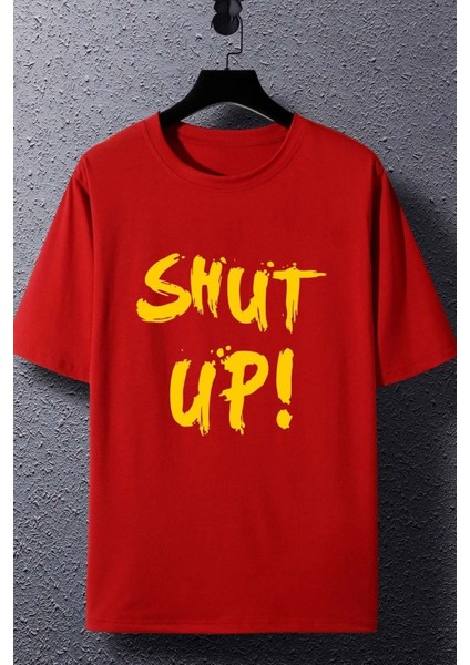 Unisex Shut Up Baskılı Kısa Kol T-Shirt