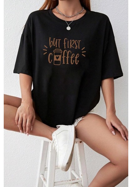 Unisex But First Coffee Tasarım Tshirt