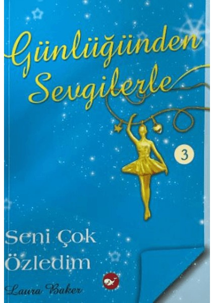 Günlüğünden Sevgilerle 3 - Seni Çok Özledim