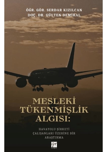 Mesleki Tükenmişlik Algısı: Havayolu Şirketi Çalışanları Üzerine Bir Araştırma