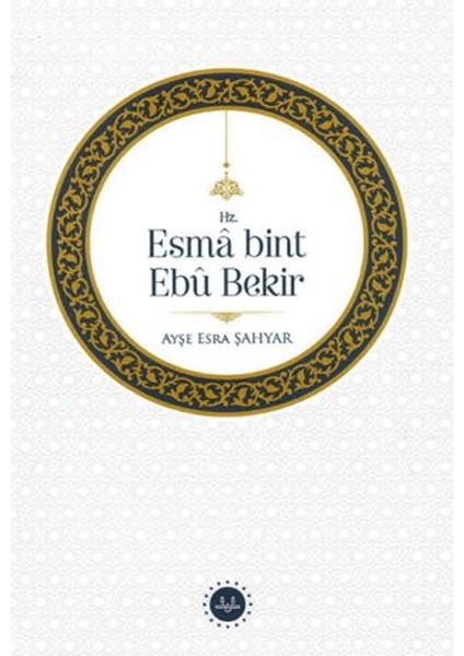 Hz. Esma Bint Ebu Bekir