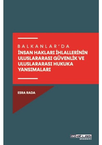 Balkanlar’da Insan Hakları Ihlallerinin Uluslararası Güvenlik ve Uluslararası Hukuka Yansımaları
