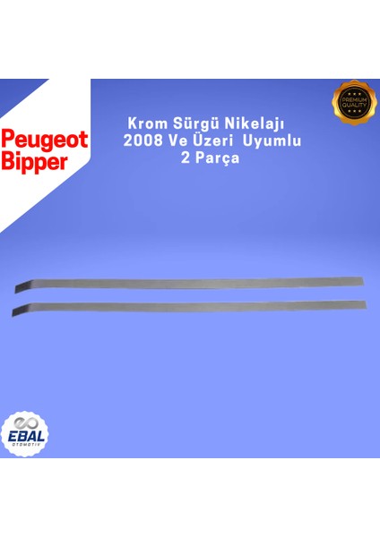 Peugeot Bipper Krom Sürgü Nikelajı 2 Parça 2008 Üzeri indirimleri