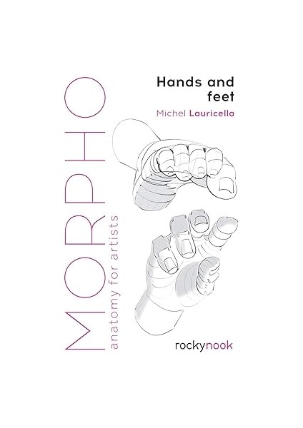 Morpho: Hands And Feet: Anatomy For Artists: 5 Kağıt Kapak – 12 Kasım 2019