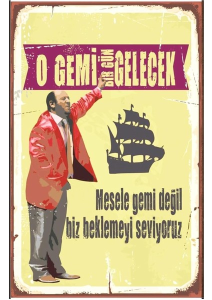 O Gemi Bir Gün Gelecek Retro Vintage Ahşap Mdf Tablo DRTR0097
