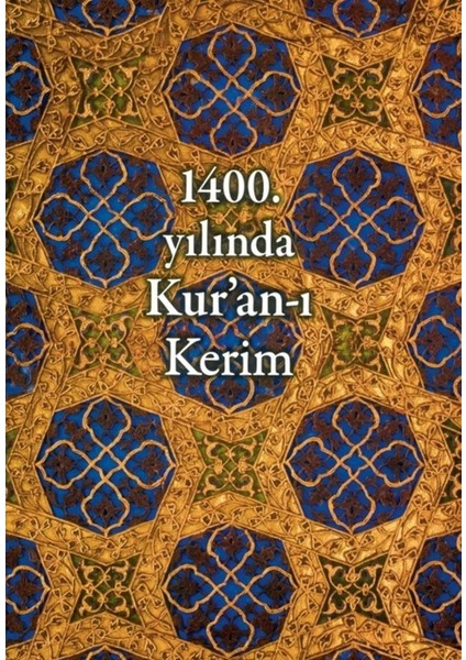 1400. Yılında Kur'an-I Kerim - Türk ve Islam Eserleri Müzesi Kur'an-I Kerim Özel Koleksiyonu