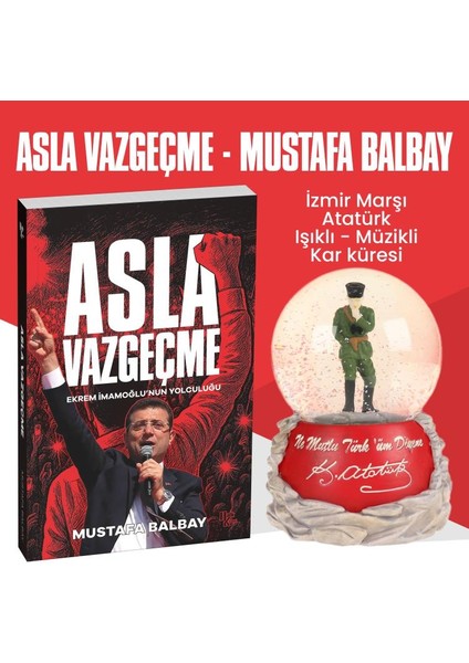 Asla Vazgeçme - Mustafa Balbay - Atatürk Izmir Marşı Müzikli Işıklı Kar Küresi