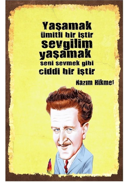 Kuşe Kağıt Duvar Posteri Yaşamak Ümitli Bir Iştir Nazım Hikmet Retro Vintage DRTR0019