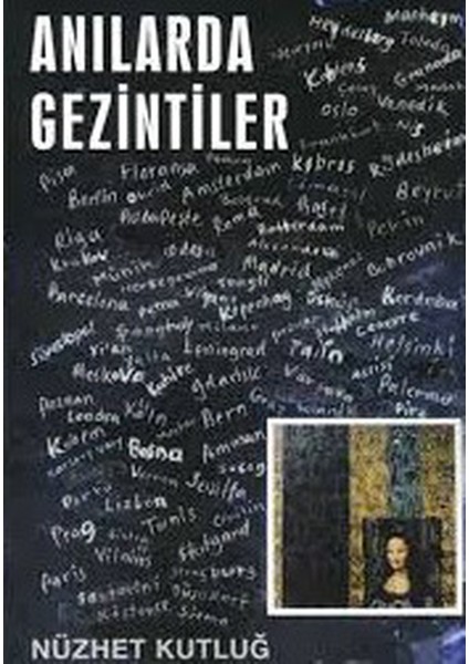 Anılarda Gezintiler - Nüzhet Kutluğ (2013 Basım)