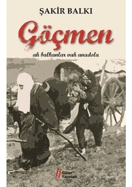 Göçmen Ah Balkanlar Vah Anadolu