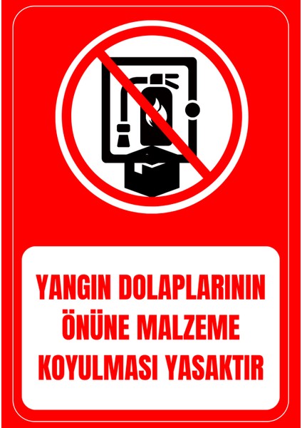 35 x 50 Yangın Dolaplarının Önüne Malzeme Koyulması Yasaktır Folyo Baskı Sticker Uyarı Levhası