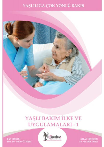 Yaşlı Bakım Ilke ve Uygulamaları 1 Yaşlı Bakımı Ders Kitapları