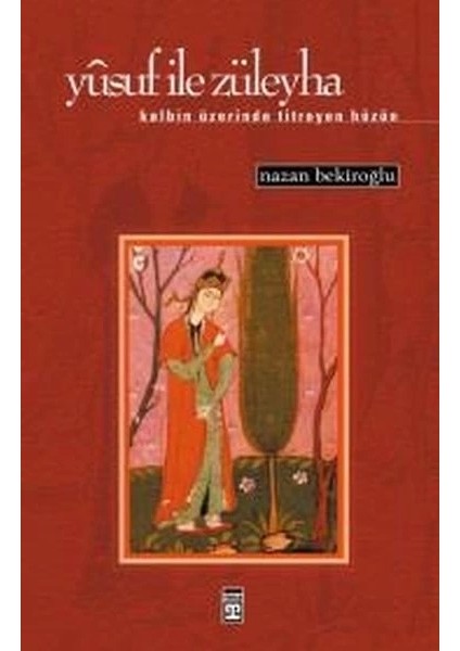 Yusuf ile Züleyha (Kalbin Üzerinde Titreyen Hüzün)