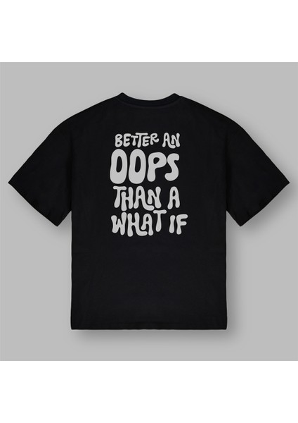 Better An Oops Than A What If Kadın Oversize Siyah Tişört