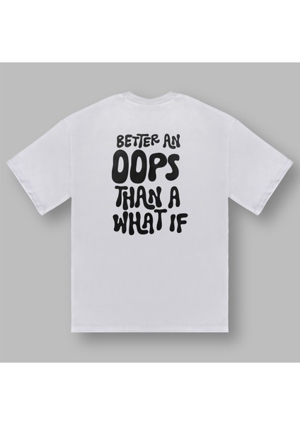 Better An Oops Than A What If Kadın Oversize Beyaz Tişört