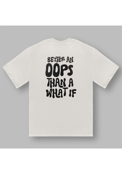 Better An Oops Than A What If Kadın Oversize Şeker Tişört