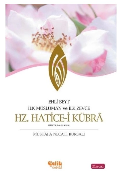 Ehli Beyt Ilk Müslüman ve Ilk Zevce Hz. Hatice-I Kübra